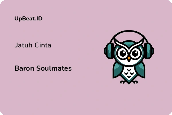 Lirik Lagu Baron Soulmates – Jatuh Cinta