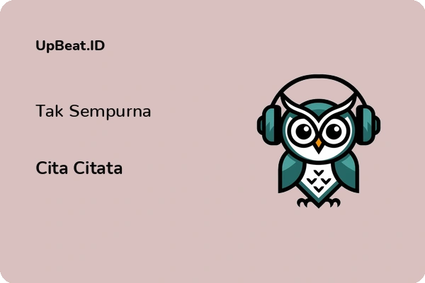 Lirik Lagu Cita Citata – Tak Sempurna