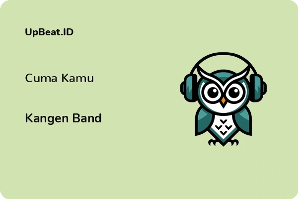 Lirik Lagu Kangen Band – Cuma Kamu