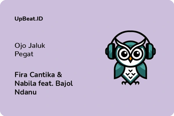 Lirik Lagu Fira Cantika & Nabila feat. Bajol Ndanu – Ojo Jaluk Pegat