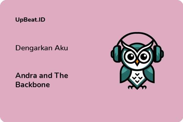 Lirik Lagu Andra and The Backbone – Dengarkan Aku