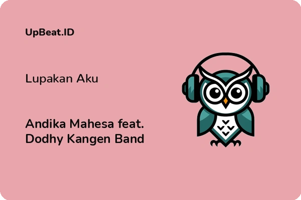 Cover Lirik Lagu Lupakan Aku Andika Mahesa feat. Dodhy Kangen Band Dan Maknanya