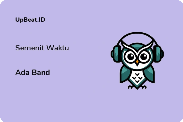 Lirik Lagu Ada Band – Semenit Waktu