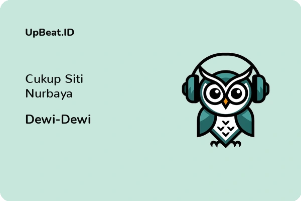 Lirik Lagu Dewi-Dewi – Cukup Siti Nurbaya