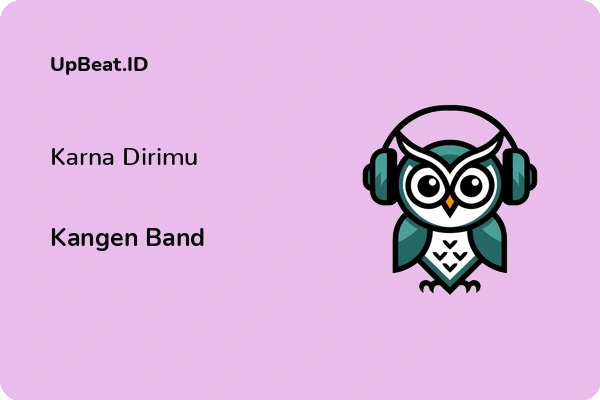 Lirik Lagu Kangen Band – Karna Dirimu