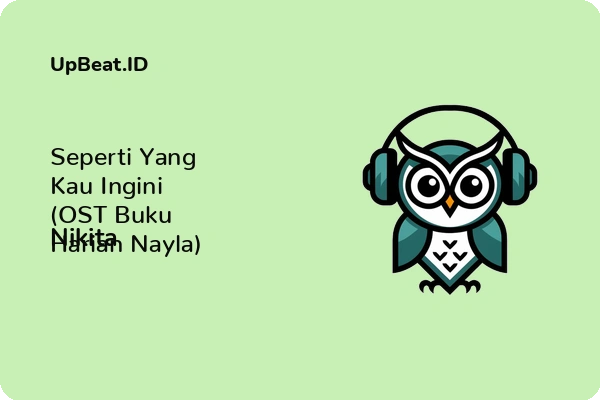 Cover Lirik Lagu Seperti Yang Kau Ingini (OST Buku Harian Nayla) Nikita Dan Maknanya