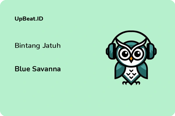 Lirik Lagu Blue Savanna – Bintang Jatuh