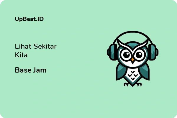 Lirik Lagu Base Jam – Lihat Sekitar Kita