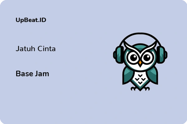 Lirik Lagu Base Jam – Jatuh Cinta