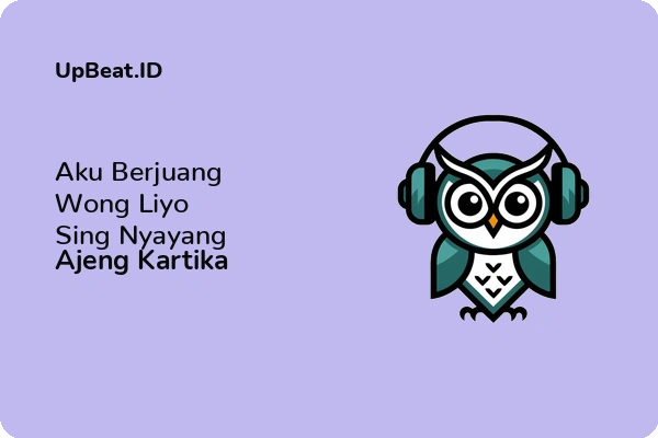 Cover Lirik Lagu Aku Berjuang Wong Liyo Sing Nyayang Ajeng Kartika Dan Maknanya