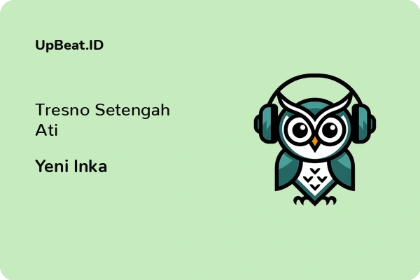 Lirik Lagu Yeni Inka – Tresno Setengah Ati