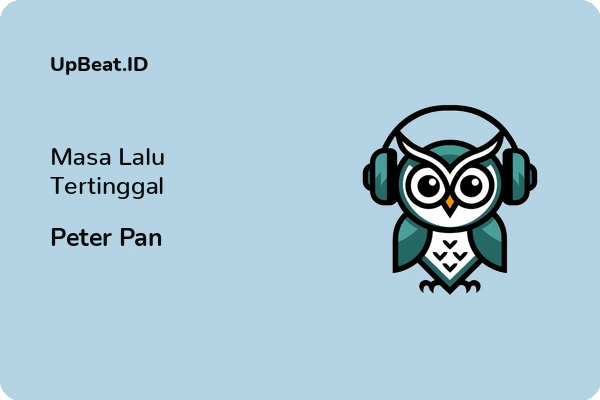 Lirik Lagu Peter Pan – Masa Lalu Tertinggal