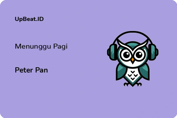 Lirik Lagu Peter Pan – Menunggu Pagi