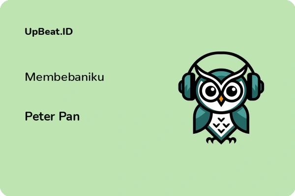 Lirik Lagu Peter Pan – Membebaniku