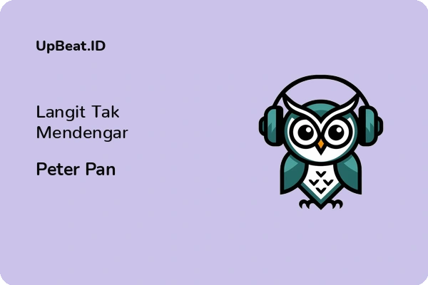 Lirik Lagu Peter Pan – Langit Tak Mendengar