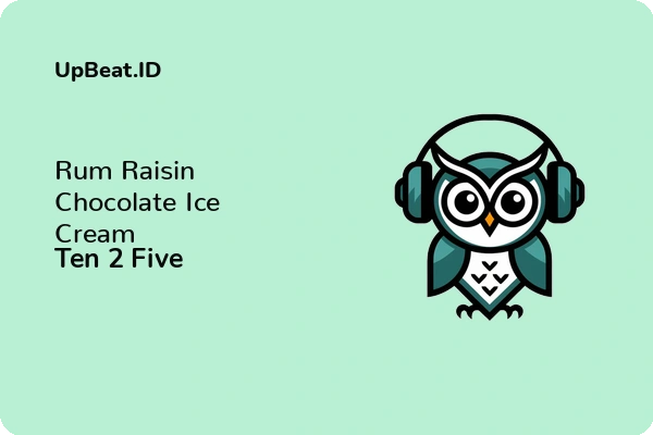 Lirik Lagu Ten 2 Five – Rum Raisin Chocolate Ice Cream