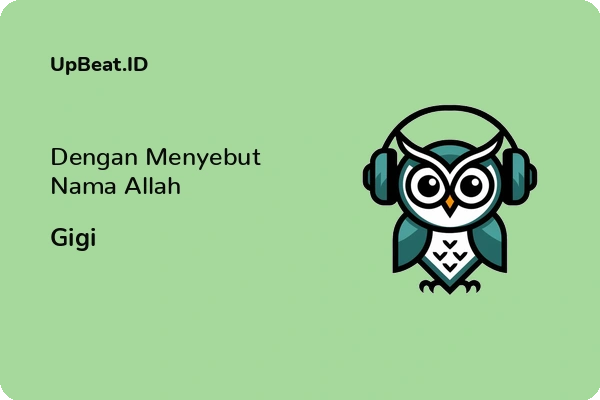 Lirik Lagu Gigi – Dengan Menyebut Nama Allah