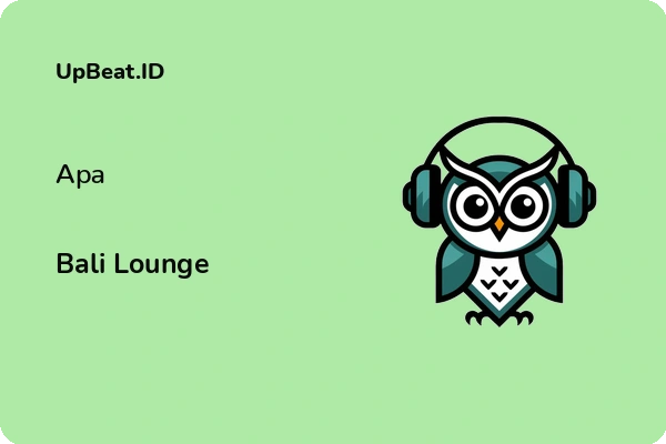 Lirik Lagu Bali Lounge – Apa