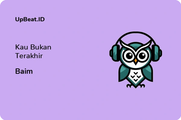 Lirik Lagu Baim – Kau Bukan Terakhir