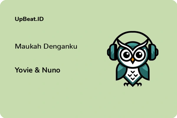 Lirik Lagu Yovie & Nuno – Maukah Denganku