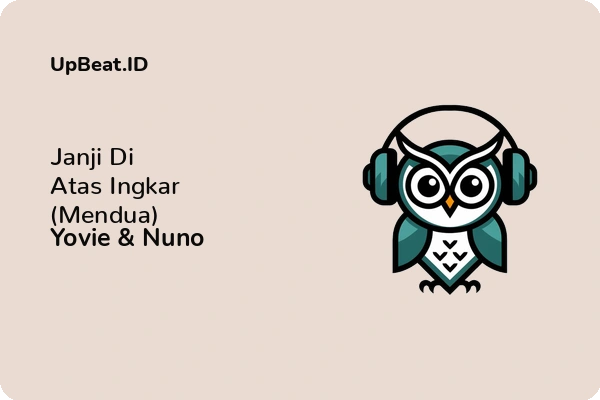 Lirik Lagu Yovie & Nuno – Janji Di Atas Ingkar (Mendua)