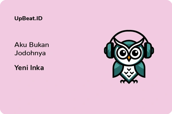 Lirik Lagu Yeni Inka – Aku Bukan Jodohnya