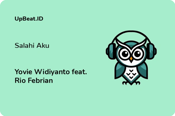 Lirik Lagu Yovie Widiyanto feat. Rio Febrian – Salahi Aku