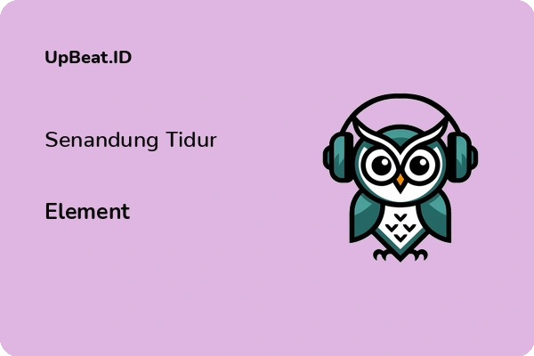 Cover Lirik Lagu Senandung Tidur Element Dan Maknanya