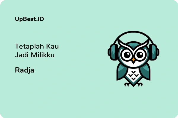 Lirik Lagu Radja – Tetaplah Kau Jadi Milikku