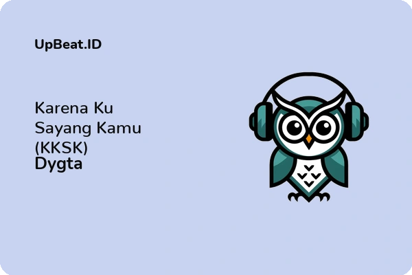 Lirik Lagu Dygta – Karena Ku Sayang Kamu (KKSK)