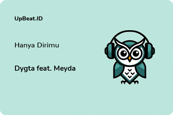 Lirik Lagu Dygta feat. Meyda – Hanya Dirimu