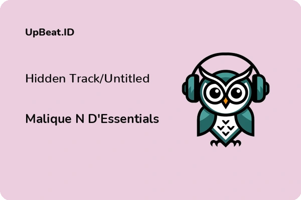 Lirik Lagu Malique N D’Essentials – Hidden Track/Untitled