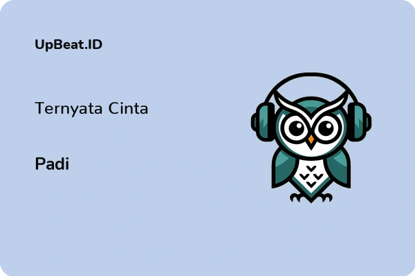 Lirik Lagu Padi – Ternyata Cinta