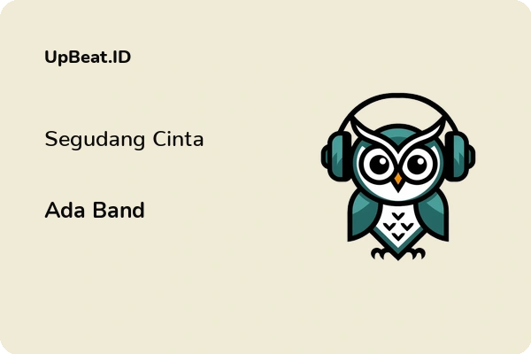 Lirik Lagu Ada Band – Segudang Cinta