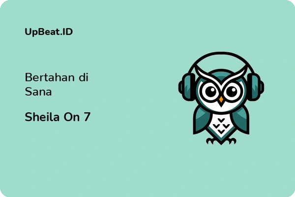 Lirik Lagu Sheila On 7 – Bertahan di Sana