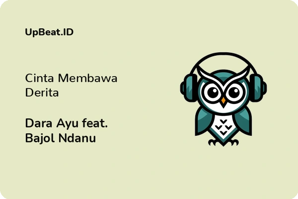 Cover Lirik Lagu Cinta Membawa Derita Dara Ayu feat. Bajol Ndanu Dan Maknanya