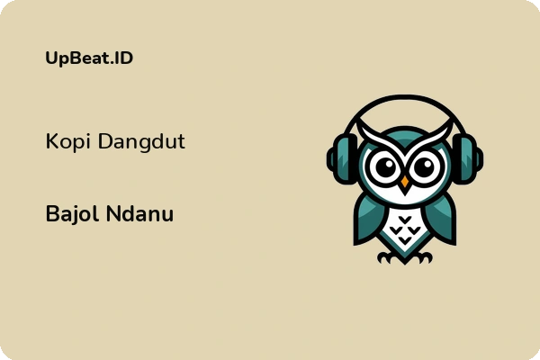 Lirik Lagu Bajol Ndanu – Kopi Dangdut