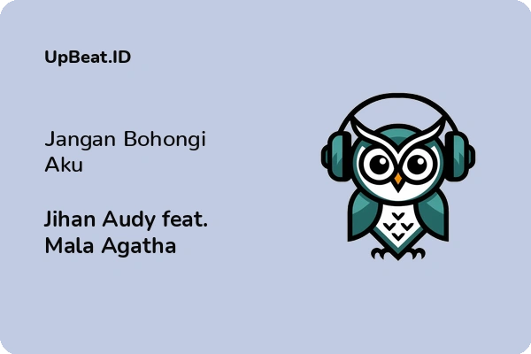 Lirik Lagu Jihan Audy feat. Mala Agatha – Jangan Bohongi Aku