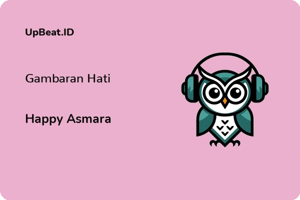 Lirik Lagu Happy Asmara – Gambaran Hati