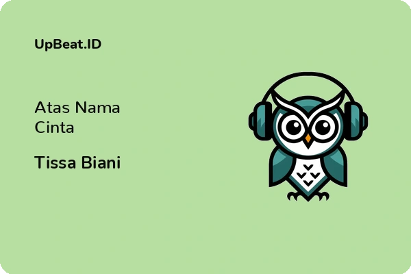 Lirik Lagu Tissa Biani – Atas Nama Cinta