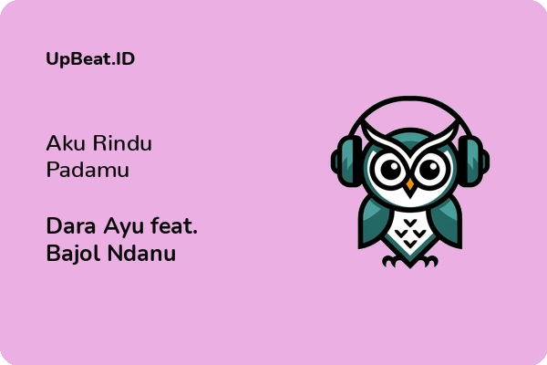 Lirik Lagu Dara Ayu feat. Bajol Ndanu – Aku Rindu Padamu