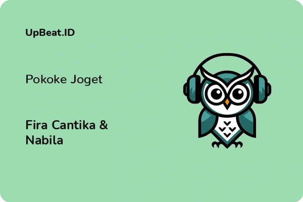 Lirik Lagu Fira Cantika & Nabila – Pokoke Joget