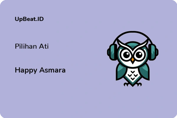 Lirik Lagu Happy Asmara – Pilihan Ati