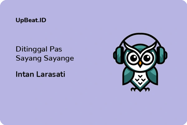 Cover Lirik Lagu Ditinggal Pas Sayang Sayange Intan Larasati Dan Maknanya