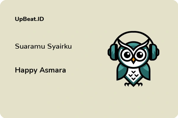 Cover Lirik Lagu Suaramu Syairku Happy Asmara Dan Maknanya