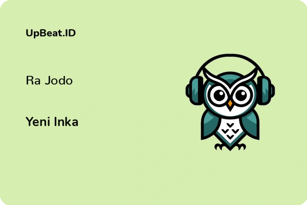 Lirik Lagu Yeni Inka – Ra Jodo