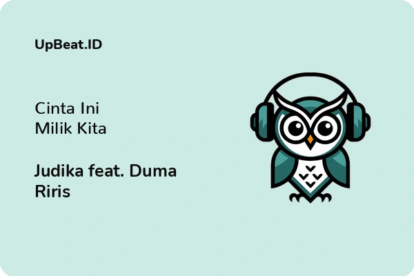 Cover Lirik Lagu Cinta Ini Milik Kita Judika feat. Duma Riris Dan Maknanya