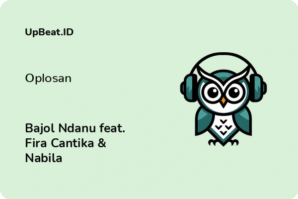 Lirik Lagu Bajol Ndanu feat. Fira Cantika & Nabila – Oplosan