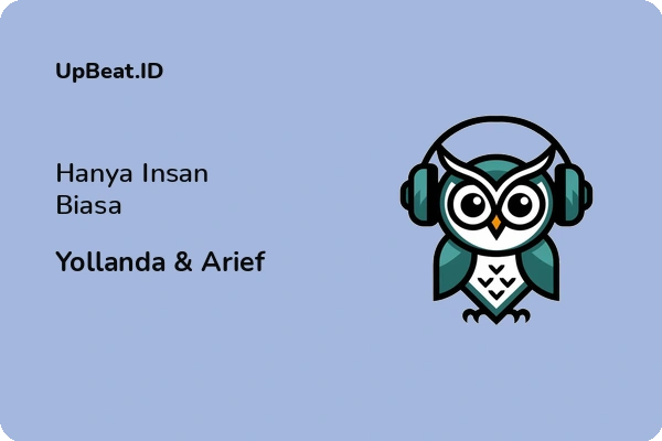 Lirik Lagu Yollanda & Arief – Hanya Insan Biasa