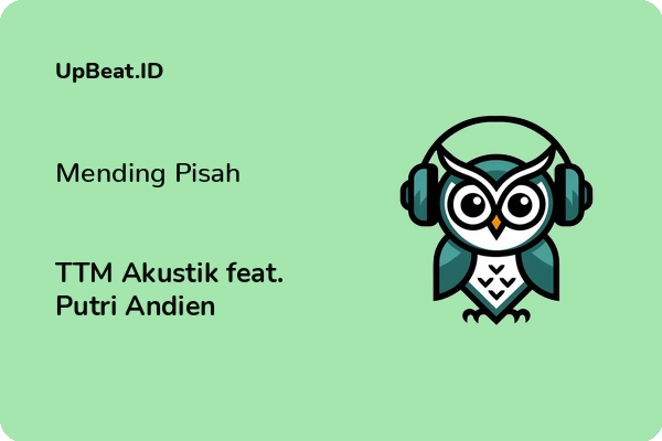 Cover Lirik Lagu Mending Pisah TTM Akustik feat. Putri Andien Dan Maknanya